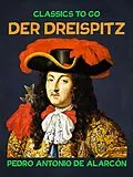 E-Book (epub) Der Dreispitz von Pedro Antonio De Alarcón