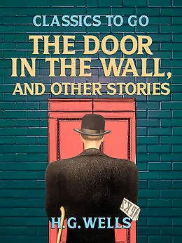 E-Book (epub) The Door in the Wall, and Other Stories von H. G. Wells
