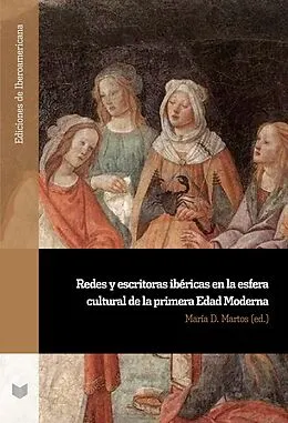 E-Book (epub) Redes y escritoras ibéricas en la esfera cultural de la primera Edad Moderna von Unknown