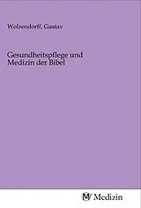  Gesundheitspflege und Medizin der Bibel von 