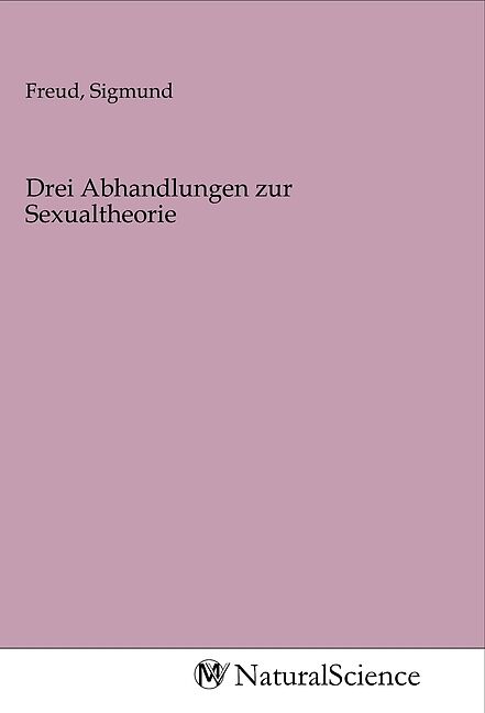 Drei Abhandlungen zur Sexualtheorie