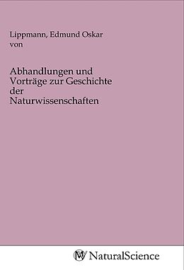 Kartonierter Einband Abhandlungen und Vorträge zur Geschichte der Naturwissenschaften von 