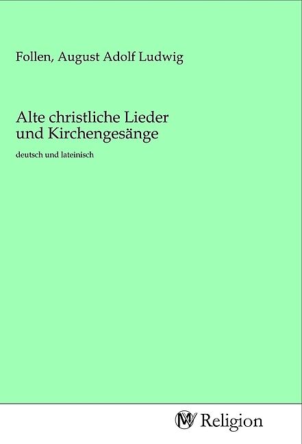 Alte Christliche Lieder Und Kirchengesange Buch Kaufen Ex Libris