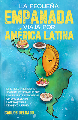 Broschiert La pequeña empanada viaja por América Latina von Carlos Delgado