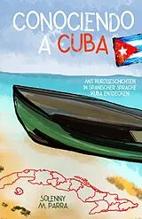 Kartonierter Einband Conociendo a Cuba von Solenny M. Parra