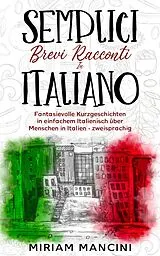 Kartonierter Einband (Kt) Semplici brevi racconti in Italiano von Miriam Mancini