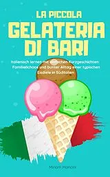  La piccola gelateria di Bari von Miriam Mancini