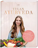 Fester Einband VEGAN AYURVEDA  Das Kochbuch von Tasty Katy (Katharina Döricht)