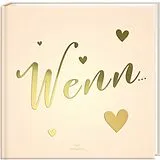 Fester Einband WENN Wenn Buch zum Selbstgestalten von Pia Loewe