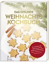 Fester Einband Das gesunde Weihnachtskochbuch von Tasty Katy (Katharina Döricht)