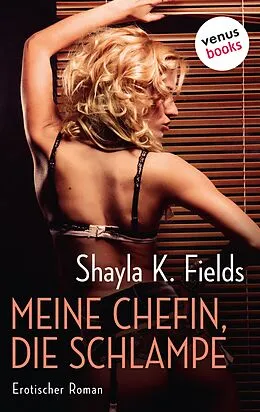 E-Book (epub) Meine Chefin, die Schlampe von Shayla K. Fields