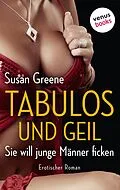 E-Book (epub) Tabulos und geil - Sie will junge Männer ficken von Susan Greene