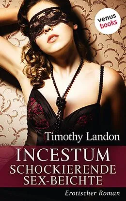 E-Book (epub) Incestum - Schockierende Sex-Beichte von Timothy Landon