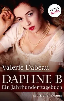 E-Book (epub) Daphne B - Ein Jahrhunderttagebuch von Valerie Dabeau