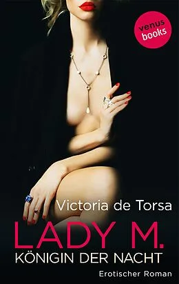 E-Book (epub) Lady M. - Königin der Nacht von Victoria De Torsa