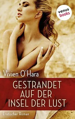 E-Book (epub) Gestrandet auf der Insel der Lust von Vivien O'Hara