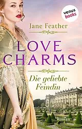 E-Book (epub) Love Charms - Die geliebte Feindin von Jane Feather