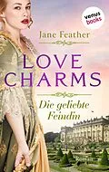 E-Book (epub) Love Charms - Die geliebte Feindin von Jane Feather