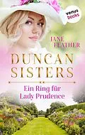 E-Book (epub) Duncan Sisters - Ein Ring für Lady Prudence von Jane Feather
