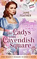 E-Book (epub) Die Ladys vom Cavendish Square von Jane Feather