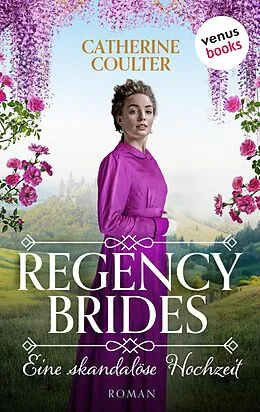 E-Book (epub) Regency Brides - Eine skandalöse Hochzeit von Catherine Coulter