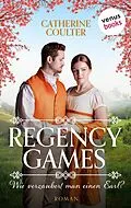E-Book (epub) Regency Games - Wie verzaubert man einen Earl? von Catherine Coulter