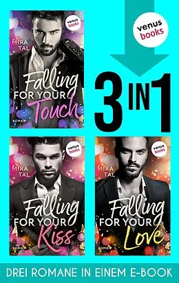 E-Book (epub) Falling For Your Touch & Falling For Your Kiss & Falling For Your Love von Mira Tal