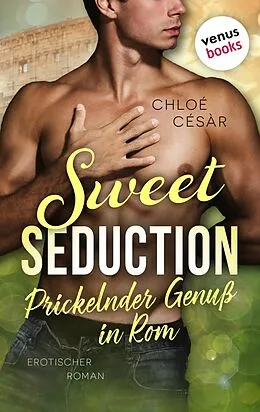 E-Book (epub) Sweet Seduction - Prickelnder Genuss in Rom von Chloé Césàr