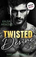 E-Book (epub) Twisted Desire von Kajsa Arnold