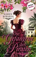 E-Book (epub) Die Gefangene des Piraten von Karen Robards
