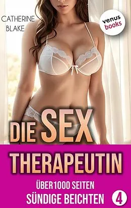 E-Book (epub) Die Sex-Therapeutin - Sündige Beichten von Catherine Blake