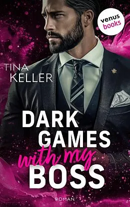 E-Book (epub) Dark Games with my Boss - oder: Beat the Boss von Tina Keller
