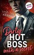 E-Book (epub) Dirty hot Boss with a Secret - oder: Best Buddy Boss von Tina Keller