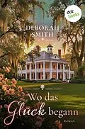 E-Book (epub) Wo das Glück begann von Deborah Smith