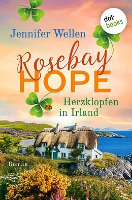 E-Book (epub) Rosebay Hope - Herzklopfen in Irland von Jennifer Wellen