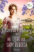 E-Book (epub) Die Liebe der Lady Rebecca von Johanna Lindsey