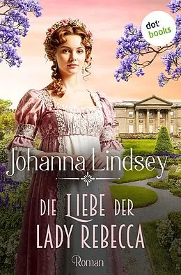 E-Book (epub) Die Liebe der Lady Rebecca von Johanna Lindsey
