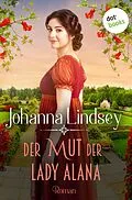 E-Book (epub) Der Mut der Lady Alana von Johanna Lindsey