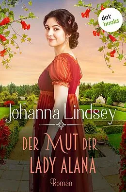 E-Book (epub) Der Mut der Lady Alana von Johanna Lindsey