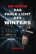 E-Book (epub) Das fahle Licht des Winters von Dirk Rühmann