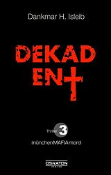 Kartonierter Einband Dekadent von Dankmar H. Isleib