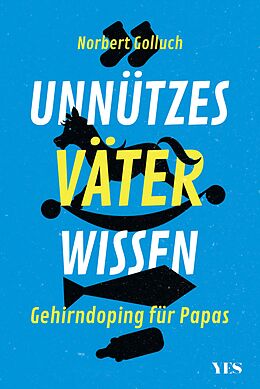 E-Book (epub) Unnützes Väterwissen von Norbert Golluch