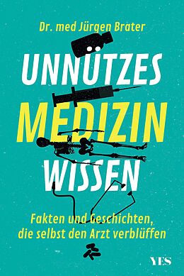 E-Book (epub) Unnützes Medizinwissen von Jürgen Brater