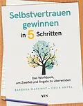 E-Book (epub) Selbstvertrauen gewinnen in 5 Schritten von Barbara Markway, Celia Ampel