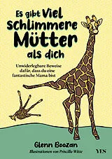 Fester Einband Es gibt viel schlimmere Mütter als dich von Glenn Boozan
