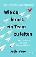 E-Book (pdf) Wie du lernst, ein Team zu leiten von Julie Zhuo