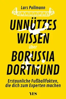 E-Book (pdf) Unnützes Wissen über Borussia Dortmund von Lars Pollmann