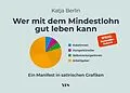 E-Book (pdf) Wer mit dem Mindestlohn gut leben kann von Katja Berlin