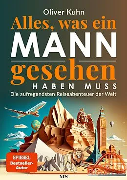 E-Book (epub) Alles, was ein Mann gesehen haben muss von Oliver Kuhn