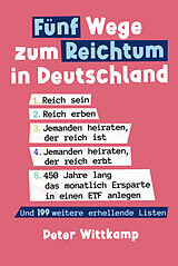 Kartonierter Einband Fünf Wege zum Reichtum in Deutschland von Peter Wittkamp